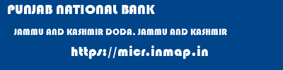 PUNJAB NATIONAL BANK  JAMMU AND KASHMIR DODA, JAMMU AND KASHMIR    micr code